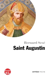 Petite vie de saint Augustin - Bernard Sesé