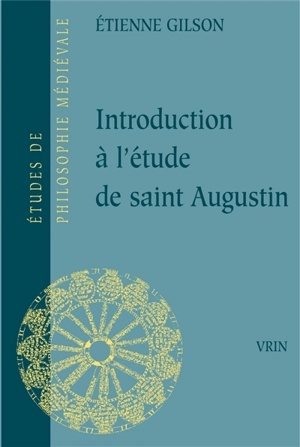 Introduction à l'étude de saint Augustin - Etienne Gilson