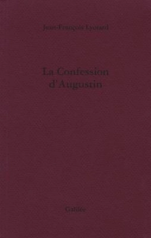 La confession d'Augustin - Jean-François Lyotard