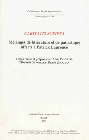 Caritatis scripta : mélanges de littérature et de patristique offerts à Patrick Laurence