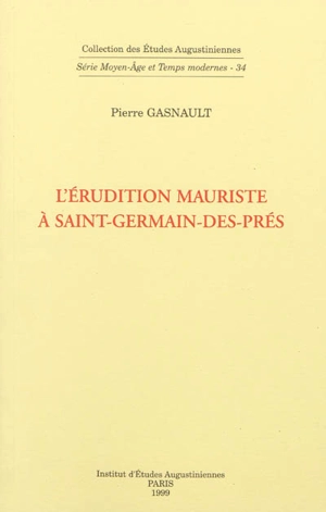 L'érudition mauriste à Saint-Germain-des-Prés - Pierre Gasnault