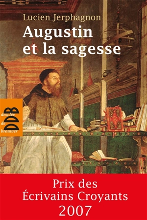 Augustin et la sagesse - Lucien Jerphagnon