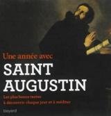Une année avec saint Augustin : les plus beaux textes à découvrir chaque jour et à méditer - Augustin