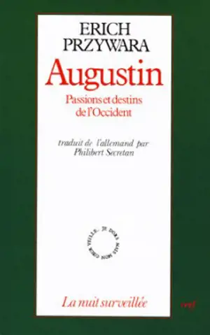 Augustin, passions et destins de l'Occident - Erich Przywara