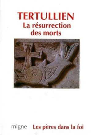 La résurrection des morts - Tertullien