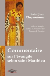 Commentaire sur l'Evangile selon saint Matthieu - Jean Chrysostome