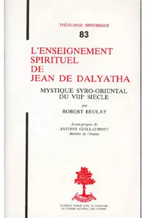 L'Enseignement spirituel de Jean de Dalyatha, mystique syro-oriental du VIIIe siècle - Robert Beulay