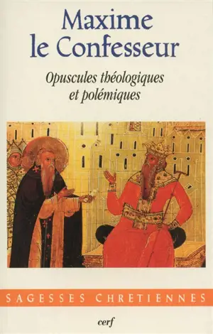 Opuscules théologiques et polémiques - Maxime de Chrysopolis