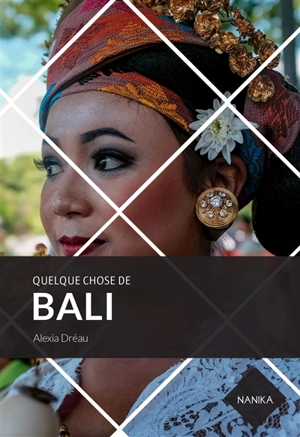 Quelque chose de Bali - Alexia Dréau