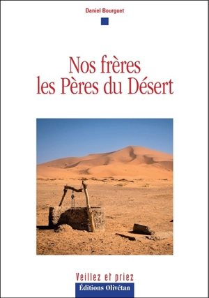 Nos frères les Pères du désert - Daniel Bourguet