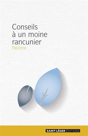 Conseils à un moine rancunier : texte intégral - Pacôme