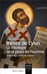 Irénée de Lyon : la théologie de la gloire de l'homme - Dominique Bertrand