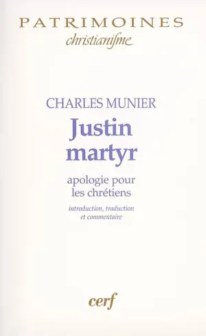 Justin martyr, Apologie pour les chrétiens - Justin