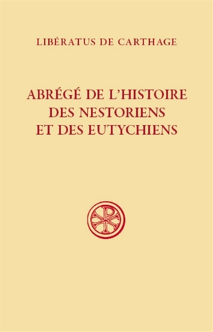 Abrégé de l'histoire des nestoriens et des eutychiens - Liberatus Carthaginiensis