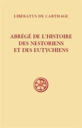 Abrégé de l'histoire des nestoriens et des eutychiens - Liberatus Carthaginiensis