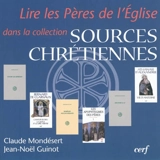Lire les Pères de l'Eglise dans la collection Sources chrétiennes - Claude Mondésert