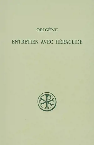 Entretien avec Héraclide - Origène