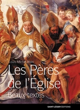 Les beaux textes des Pères de l'Eglise : textes choisis - Louis-Michel Blain
