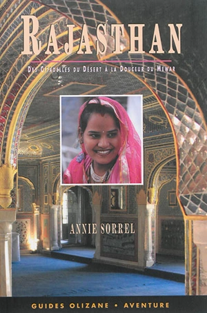 Rajasthan : des citadelles du désert à la douceur du Mewar - Annie Sorrel