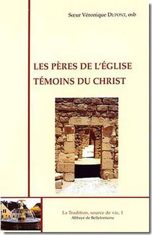 Les Pères de l'Eglise, témoins du Christ - Véronique (1957-....) Dupont