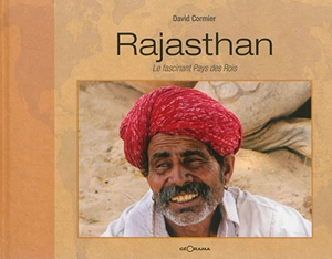 Rajasthan : le fascinant pays des rois - David Cormier