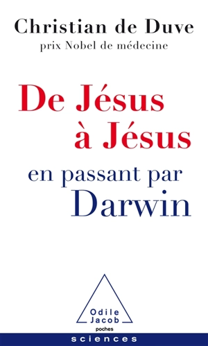 De Jésus à Jésus... en passant par Darwin - Christian De Duve