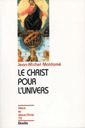 Le Christ pour l'Univers - Jean-Michel Maldamé