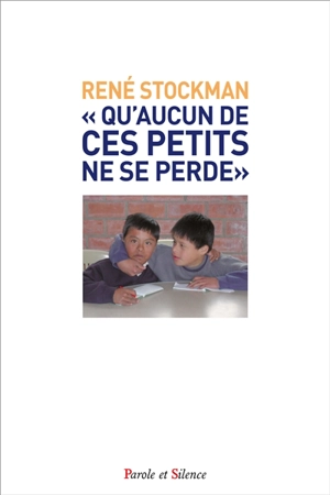 Qu'aucun de ces petits ne se perde - René Stockman