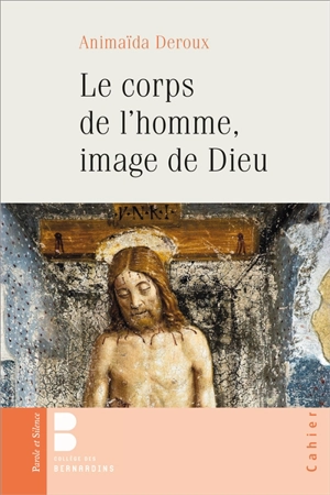 Le corps de l'homme, image de Dieu - Animaïda Deroux