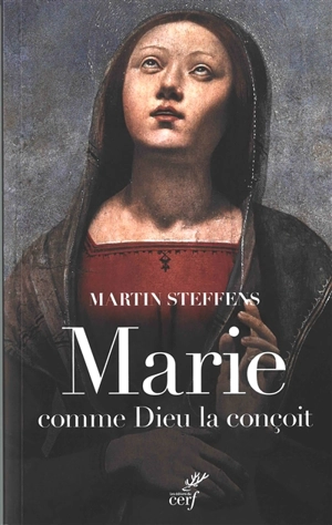 Marie comme Dieu la conçoit - Martin Steffens