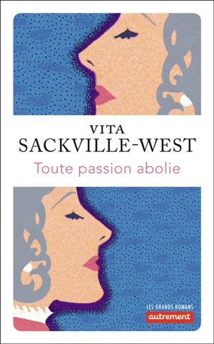 Toute passion abolie - Vita Sackville-West