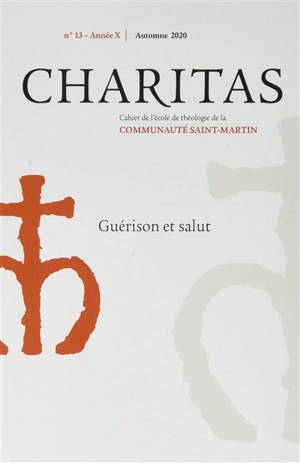 Charitas : cahier annuel de l'école de théologie, n° 13. Guérison et salut