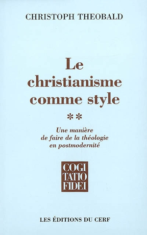 Christoph Theobald Le christianisme comme style une manière de