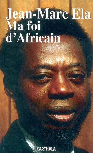 Ma foi d'Africain - Jean-Marc Ela