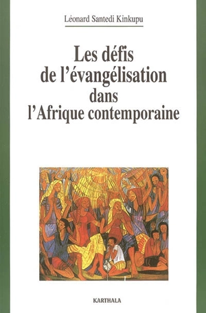 Les défis de l'évangélisation dans l'Afrique contemporaine - Léonard Santedi Kinkupu