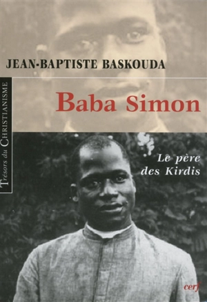 Baba Simon : le père des Kirdis - Jean-Baptiste Baskouda