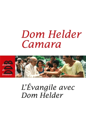 L'Evangile avec Dom Helder : entretiens avec Roger Bourgeon - Hélder Câmara