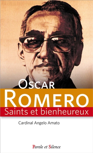 Bienheureux Oscar Romero - Angelo Amato