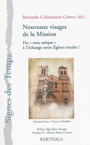 Nouveaux visages de la mission : du sens unique à l'échange entre Eglises locales ! : à l'occasion des 50 ans du décret sur l'activité missionnaire de l'Eglise du Concile Vatican II