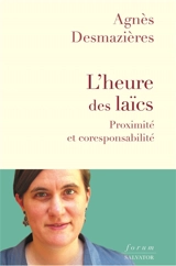 L'heure des laïcs : proximité et coresponsabilité - Agnès Desmazières