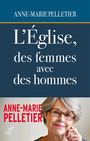 L'Eglise, des femmes avec des hommes - Anne-Marie Pelletier