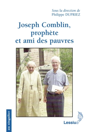 Joseph Comblin : théologien belgo-brésilien, 1923-2011 : prophète et ami des pauvres