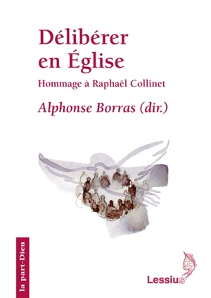 Délibérer en Eglise : hommage à Monsieur l'abbé Raphaël Collinet, official du diocèse de Liège