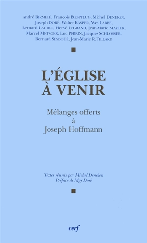 L'Eglise à venir : mélanges offerts à Joseph Hoffmann