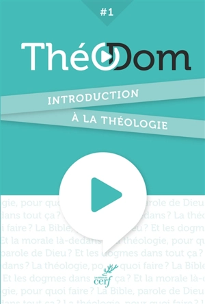 Théodom. Vol. 1. Introduction à la théologie - Grégoire Laurent-Huyghues-Beaufond