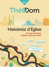Théodom. Vol. 2. Histoire(s) d'Eglise : un tour de France à pied, à vélo et en auto - Maxime Arcelin