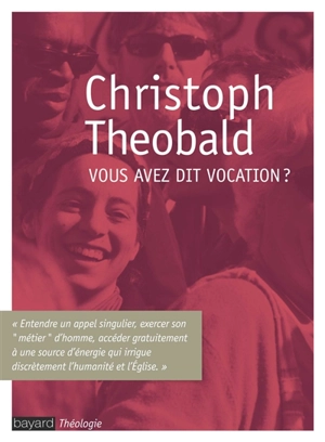 Vous avez dit vocation ? - Christoph Theobald