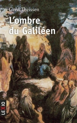 L'ombre du Galiléen : récit historique - Gerd Theissen
