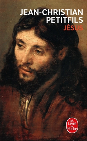 Jésus - Jean-Christian Petitfils