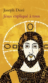 Jésus expliqué à tous - Joseph Doré